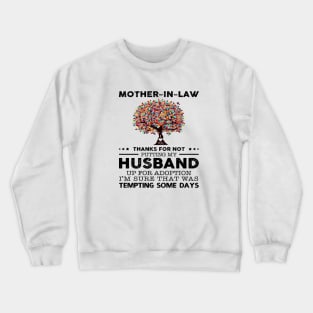 Dear Mother In Law Thanks For Not Putting My Husband Tempting Some Days Crewneck Sweatshirt